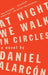 At Night We Walk in Circles by Daniel Alarc N.