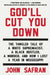 God'll Cut You Down: The Tangled Tale of a White Supremacist, a Black Hustler, a Murder, and How I Lost a Year in Mississippi by John Safran