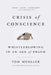 Crisis of Conscience: Whistleblowing in an Age of Fraud by Tom Mueller