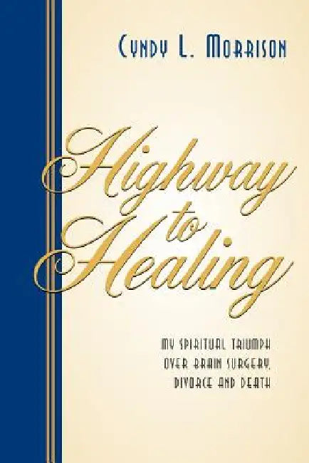Highway to Healing by Cyndy L. Morrison