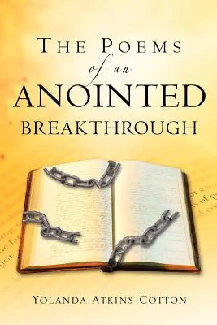 The Poems of an Anointed Breakthrough by Yolanda Atkins Cotton