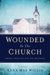 Wounded In The Church by Lena Mae Willis