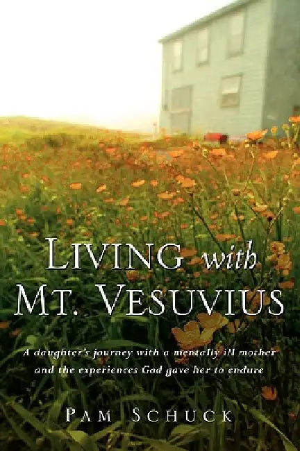 Living With Mt. Vesuvius by Pam Schuck