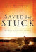 Saved, but Stuck by Jim Matthews