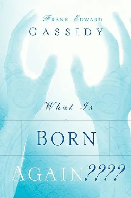 What Is Born Again by Frank Edward Cassidy