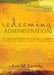 Redeeming Administration: 12 Spiritual Habits for Catholic Leaders in Parishes, Schools, Religious Communities, and Other Institutions by Ann M. Garrido, CSC Olinger Gerard J.