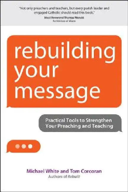 Rebuilding Your Message by Michael White