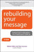 Rebuilding Your Message by Michael White