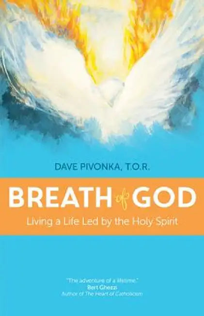 Breath of God: Living a Life Led by the Holy Spirit by Dave Pivonka
