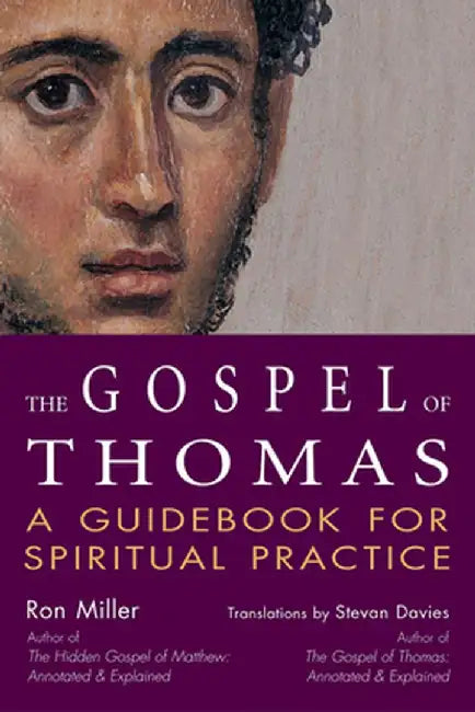 The Gospel of Thomas: A Guidebook for Spiritual Practice by Ron Miller