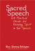 Sacred Speech: A Practical Guide for Keeping Spirit in Your Speech by Donna Schaper