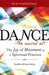 Dance--The Sacred Art: The Joy of Movement as a Spiritual Practice by Cynthia Winton-Henry
