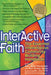 Interactive Faith: The Essential Interreligious Community-Building Handbook by Bud Heckman