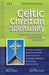 Celtic Christian Spirituality: Essential Writings Annotated & Explained by Mary C. Earle