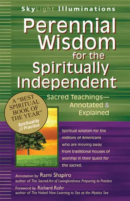 Perennial Wisdom for the Spiritually Independent: Sacred Teachings--Annotated & Explained by Rami Shapiro