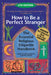 How to Be a Perfect Stranger (6th Edition): The Essential Religious Etiquette Handbook by Stuart M. Matlins