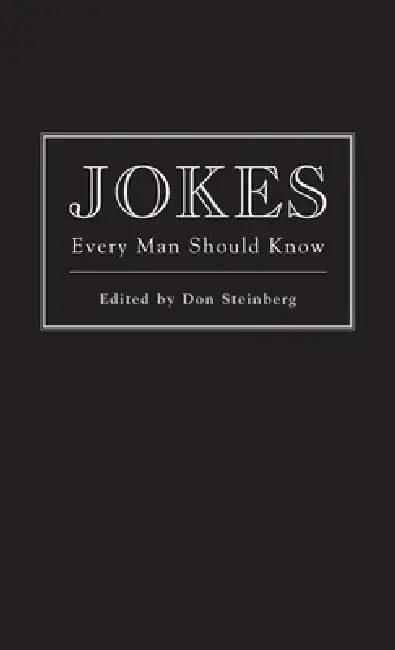 Jokes Every Man Should Know by Don Steinberg