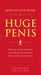 How to Live with a Huge Penis: Advice, Meditations, and Wisdom for Men Who Have Too Much by Richard Jacob