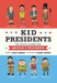 Kid Presidents: True Tales of Childhood from America's Presidents by David Stabler