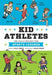 Kid Athletes: True Tales of Childhood from Sports Legends by David Stabler