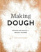 Making Dough: Recipes and Ratios for Perfect Pastries by Russell Van Kraayenburg