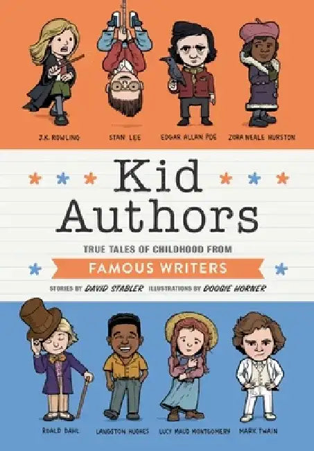Kid Authors: True Tales of Childhood from Famous Writers by David Stabler