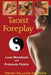 Taoist Foreplay: Love Meridians and Pressure Points by Mantak Chia