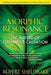 Morphic Resonance: The Nature of Formative Causation by Rupert Sheldrake