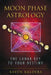 Moon Phase Astrology: The Lunar Key to Your Destiny by Raven Kaldera