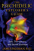The Psychedelic Explorer's Guide: Safe, Therapeutic, and Sacred Journeys by James Fadiman