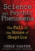 Science and Psychic Phenomena: The Fall of the House of Skeptics by Chris Carter