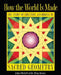 How the World Is Made: The Story of Creation According to Sacred Geometry by John Michell
