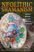 Neolithic Shamanism: Spirit Work in the Norse Tradition by Raven Kaldera