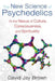 The New Science of Psychedelics: At the Nexus of Culture, Consciousness, and Spirituality by David Jay Brown