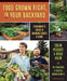 Food Grown Right, in Your Own Backyard: A Beginner's Guide to Growing Crops at Home by Colin McCrate
