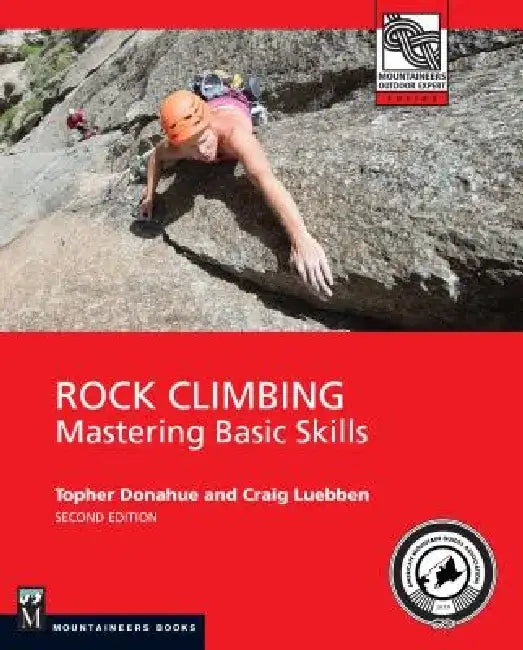 Rock Climbing, 2nd Edition: Mastering Basic Skills by Topher Donahue