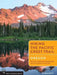 Hiking the Pacific Crest Trail: Oregon: Section Hiking from Donomore Pass to Bridge of the Gods by Eli Boschetto