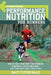 Runner's World Performance Nutrition for Runners: How to Fuel Your Body for Stronger Workouts, Faster Recovery, and Your Best Race Times Ever by Matt Fitzgerald