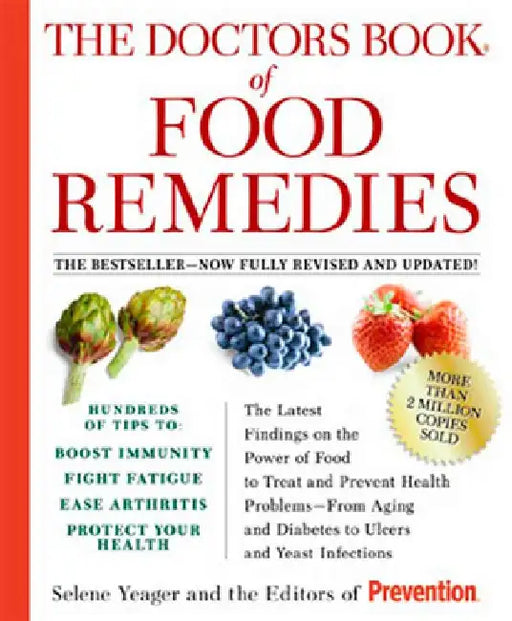 The Doctors Book of Food Remedies: The Latest Findings on the Power of Food to Treat and Prevent Health Problems--From Aging and Diabetes to Ulcers an by Selene Yeager