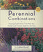 Perennial Combinations: Stunning Combinations That Make Your Garden Look Fantastic Right from the Start by C. Colston Burrell