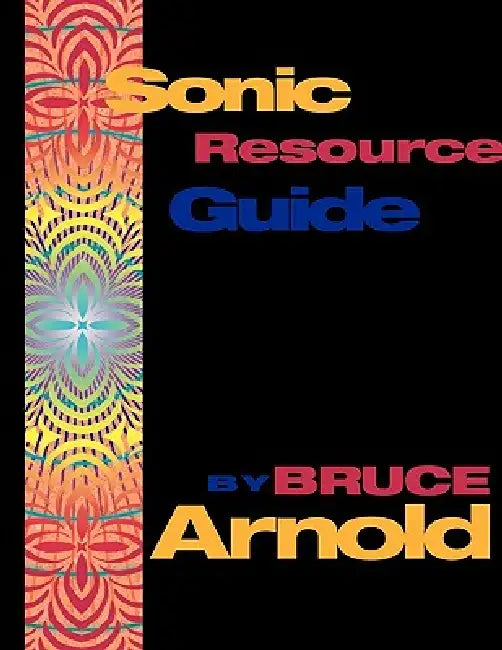 Sonic Resource Guide by Bruce E. Arnold