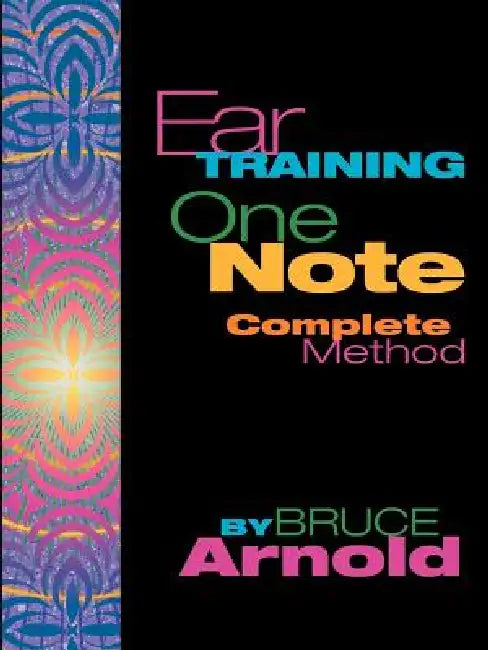 Ear Training One Note Complete by Bruce E. Arnold