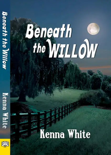 Beneath the Willow by Kenna White