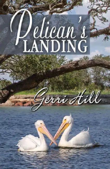 Pelican's Landing by Gerri Hill