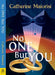 No One But You by Catherine Maiorisi