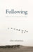 Following: Reflections for Your Journey with Jesus by Alan Amavisca