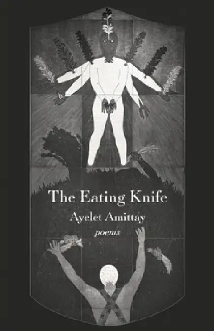 The Eating Knife: Poems by Ayelet Amittay
