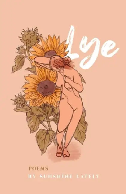 Lye: Poems by Sunshine Lately