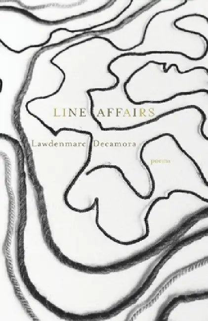 Line Affairs: Poems by Lawdenmarc Decamora