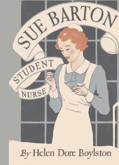 Sue Barton Student Nurse by Helen Dore Boylston